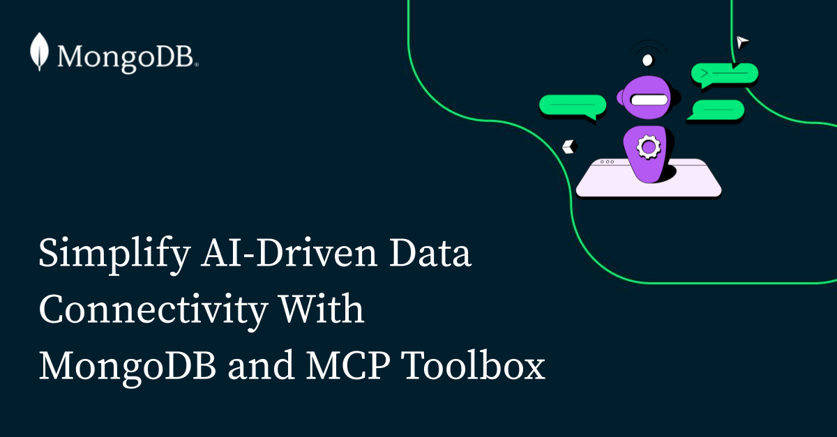 Simplify AI-Driven Data Connectivity With MongoDB and MCP Toolbox