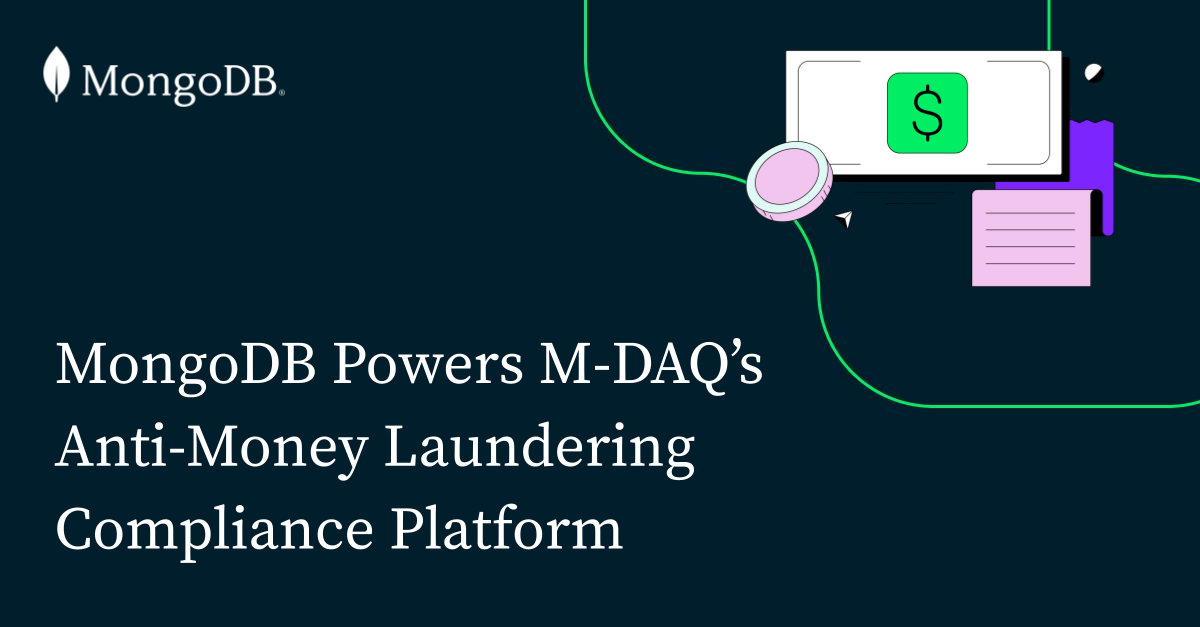 MongoDB Powers M-DAQ’s Anti-Money Laundering Compliance Platform | MongoDB