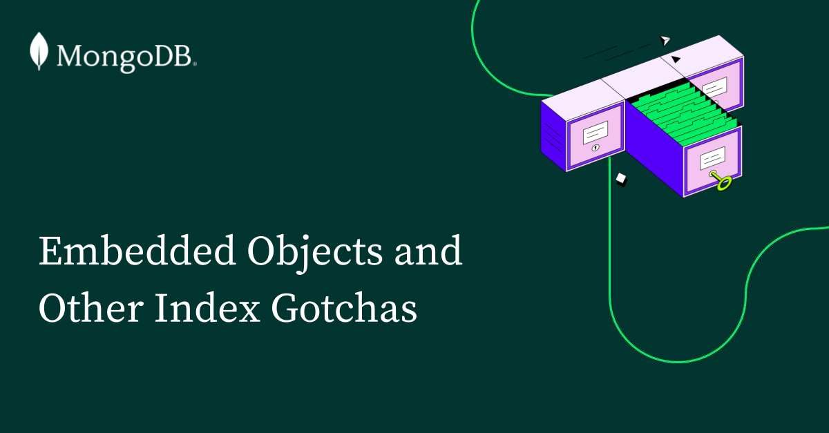 Embedded Objects and Other Index Gotchas | MongoDB Blog