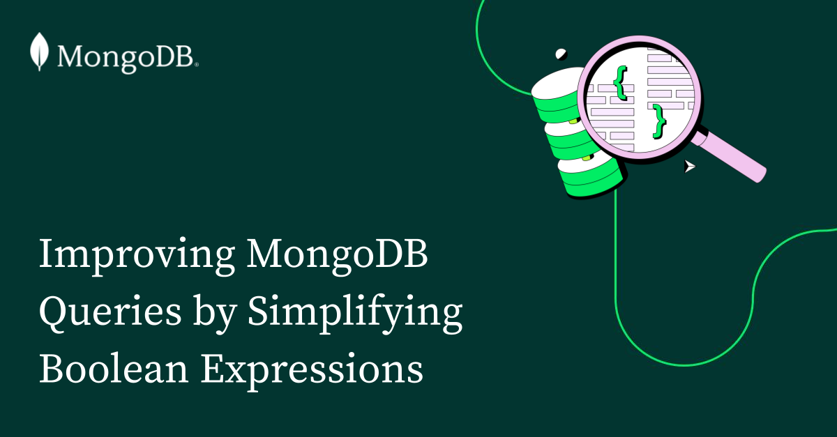 Improving MongoDB Queries by Simplifying Boolean Expressions | MongoDB Blog