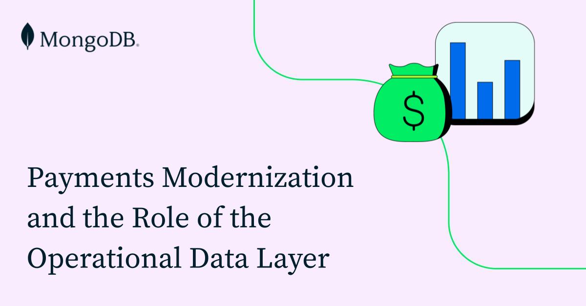 Payments Modernization and the Role of the Operational Data Layer ...