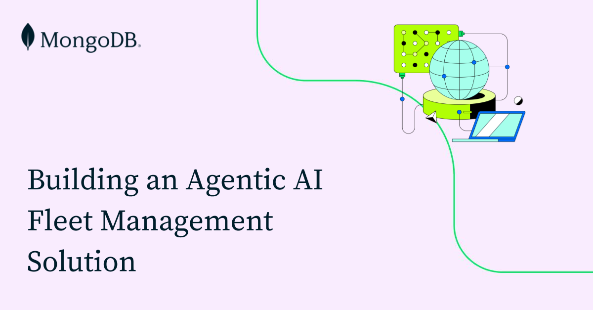 Building An Agentic AI Fleet Management Solution | MongoDB