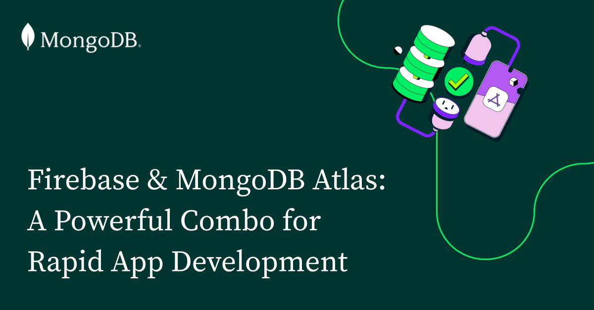Firebase & MongoDB Atlas: A Powerful Combo for Rapid App Development ...